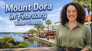 Living in Mount Dora FL in February: Weather, Lifestyle, & Real Estate Insights