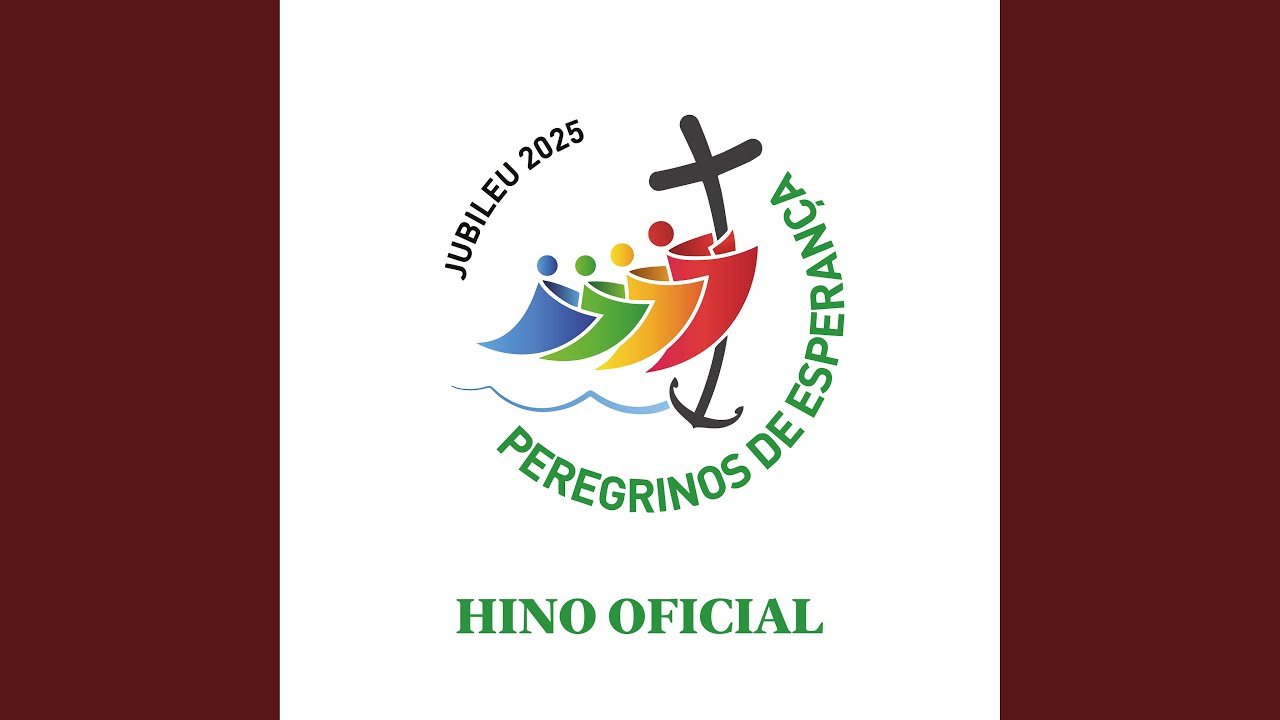 Peregrinos de Esperança - Hino do Jubileu 2025