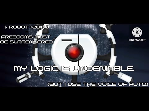 I,Robot (2004) - Freedoms Must Be Surrendered (But it’s voiced by Auto)