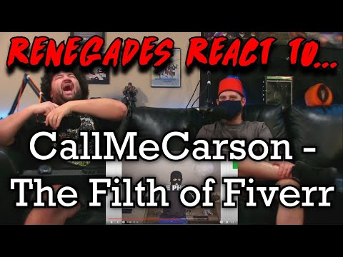 Renegades React to... @CallMeCarson - The Filth of Fiverr