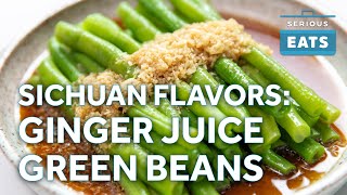 Fuchsia Dunlop & Sichuan Flavors: Ginger Juice Flavor | Green Beans | Serious Eats