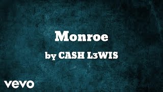 CASH L3WIS - Monroe (AUDIO)