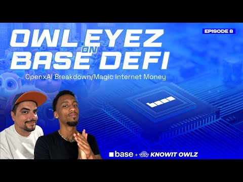 Owl Eyez on BASE Defi Ep.8: OpenxAI Overview I Magic Internet Money! I 4% Daily Passive LP Rewards