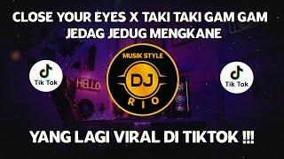 Download lagu DJ CAMPURAN VIRAL TIKTOK CLOSE YOUR EYES X TAKI TAKI GAM GAM 2022 JEDAG JEDUG FULL BASS MENGKANE mp3 Download lagu DJ CAMPURAN VIRAL TIKTOK CLOSE YOUR EYES X TAKI TAKI GAM GAM 2022 JEDAG JEDUG FULL BASS MENGKANE mp3
