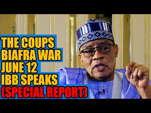 Ibrahim Babangida (IBB); The Coups, Biafra War & June 12 - “IBB Was A Man On A Mission”
