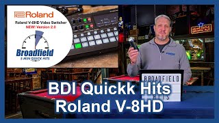 Broadfield Quick Hits: Roland V-8HD