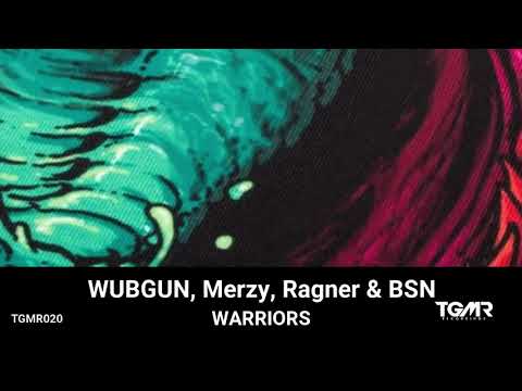 WUBGUN, Merzy, Ragner & BSN - WARRIORS [TGMR RCRDS Release]