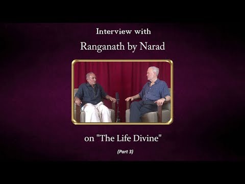 The Life Divine with Ranganath - Part 03