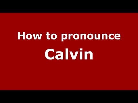 How to pronounce Calvin