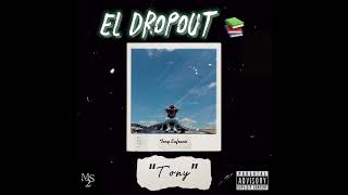 El Dropout - Tony Eufracio