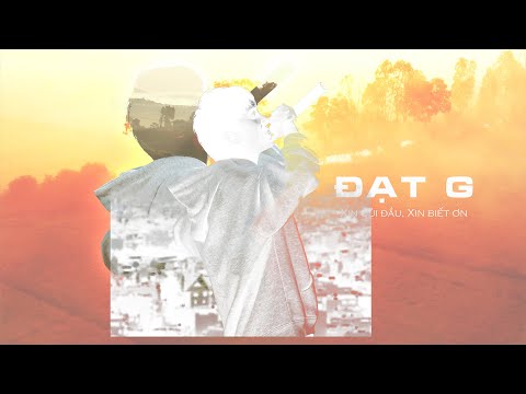 Xin cúi đầu, xin biết ơn - Đạt G