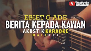 Download lagu berita kepada kawan - ebiet g ade (akustik karaoke) | male key mp3 Download lagu berita kepada kawan - ebiet g ade (akustik karaoke) | male key mp3