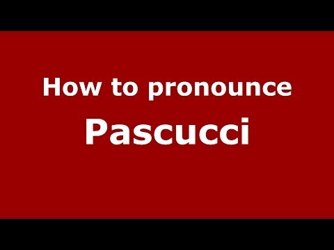 How to pronounce Pascucci (Italian/Italy) - PronounceNames.com