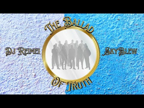 SkyBlew x DJ Reimei - The Ballad Of Truth [Lyric Video]