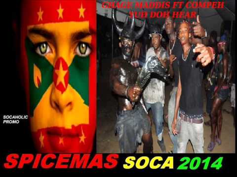 [NEW SPICEMAS 2014] Ghage Maddis ft Compeh - Yuh Doh Hear - Grenada Soca 2014