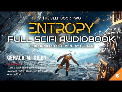 ENTROPY: THE BELT Book Two. Science Fiction Audiobook Full Length and Unabridged