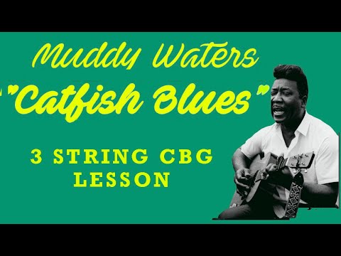 Catfish Blues Cigar Box Guitar Lesson 3 String Muddy Waters #cbglesson #cigarboxguitarlesson #cbg