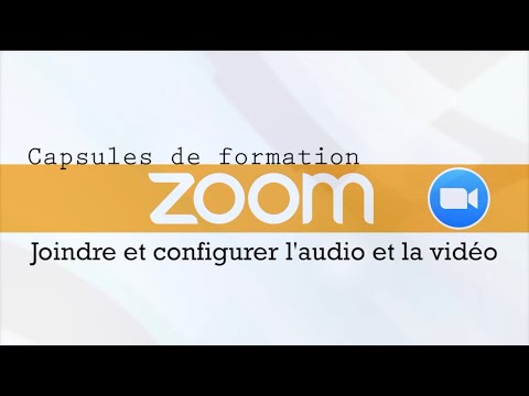 Capsule de formation Zoom pour animation : Joindre et configurer l’audio et la vidéo