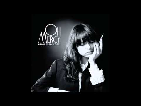 Oh Mercy - Seemed Like A Good Idea