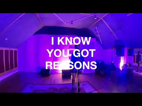 I Know You Got Reasons (Live in London)