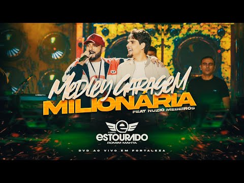 Romim Mahta e Forró Estourado, Núzio Medeiros - Medley Garagem Milionária (DVD Ao Vivo em Fortaleza)