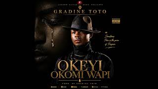OKEYI OKOMI WAPI-Gradine toto