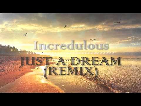 Nelly - Just A Dream (Incredulous Remix)