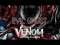 Venom Let There Be Carnage Tribute MV Evil Ghost Endgame