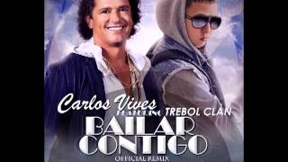 Carlos Vives Ft. Trebol Clan - Bailar Contigo (Official Remix) (Prod. By DJ Joe &amp; Azziz El DDon King