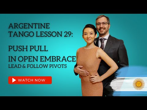 Argentine Tango Lesson 29: Push Pull In Embrace
