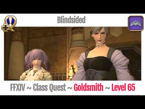 FFXIV Goldsmith Class Quest Level 65 ~ Stormblood ~ Blindsided