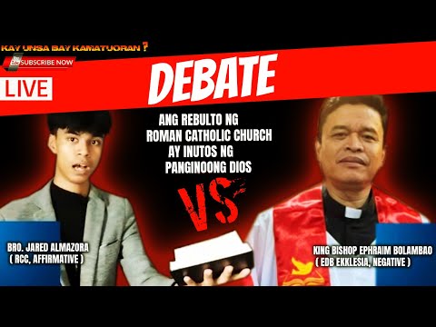 DEBATE/BRO. JARED ALMAZORA VS KING BISHOP EPHRAIM BOLAMBAO