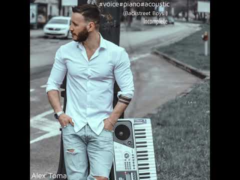 Incomplete - Backstreet Boys. AUDIO#voice #piano #acoustic by (Alex Toma)