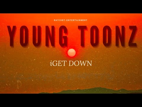 Young Toonz - i GET DOWN