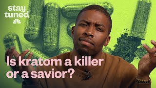 Lethal drug or beneficial supplement Here’s the truth about kratom