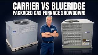 Blueridge BRP7GE vs Carrier 48VL-A: Which Gas Pack Has Better Value