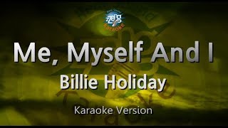 Billie Holiday-Me, Myself And I (Melody) (Karaoke Version) [ZZang KARAOKE]