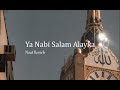 Ya Nabi Salam Alayka Arabic Maher Zain Slowed Reverb