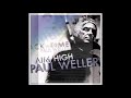 Aim High (The Higher Aim) - Paul Weller (2010)