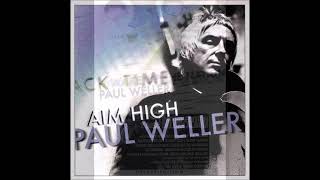 Aim High (The Higher Aim) - Paul Weller (2010)