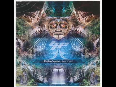 Blue Planet Corporation - A Blueprint For Survival (2009) PSY TRANCE. GOA TRANCE