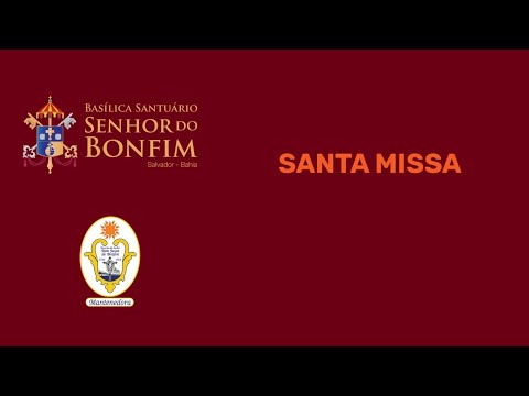 Santuário Senhor do Bonfim Santa Missa