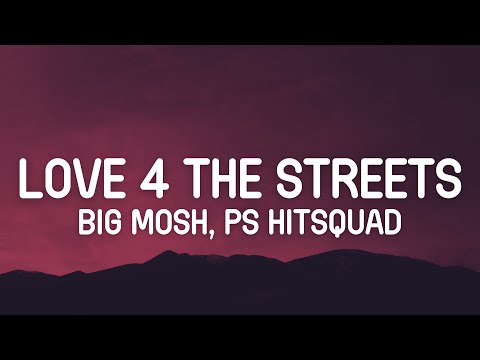 Big Mosh X Ps HitSquad - Love 4 The Streets (Lyrics)