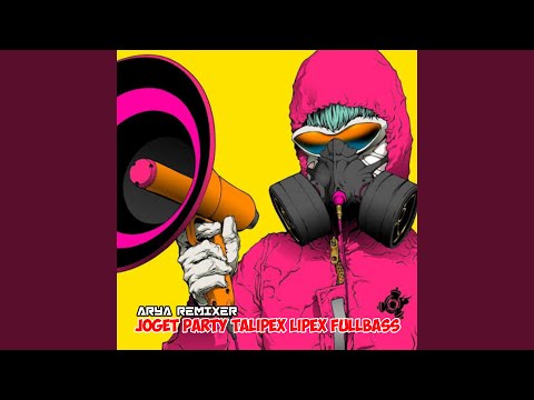 JOGET PARTY TALIPEX LIPEX FULLBASS