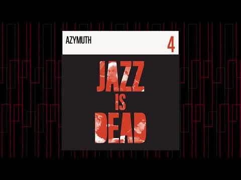 Friendship Samba - Azymuth, Adrian Younge, & Ali Shaheed Muhammad - Jazz is Dead