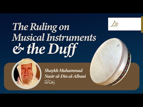 The Ruling on Musical Instruments and the Duff | Shaykh Al-Albani