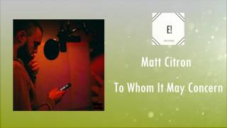 Matt Citron - To Whom It May Concern Rap/Hip Hop 2017 #2