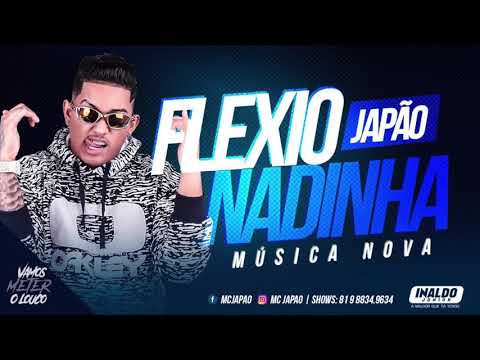 MC JAPÃO - FLEXIONADINHA - MÚSICA NOVA
