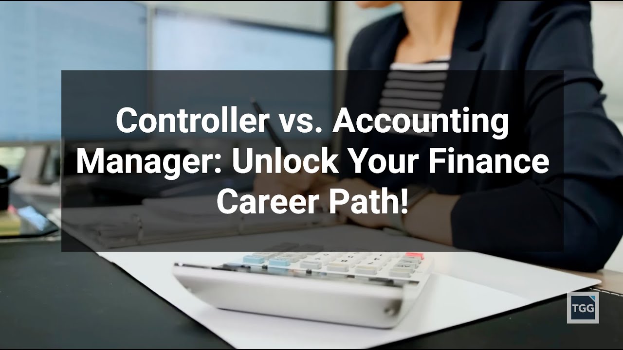 Controller vs Accounting Manager: What’s the Difference?