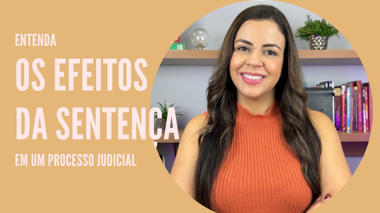 Entenda os efeitos da sentença em um processo judicial